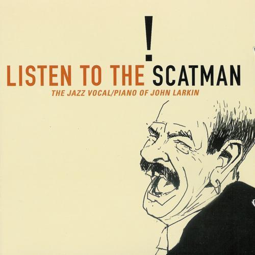 Scatman John - 2001 - John Larkin - Listen To The Scatman